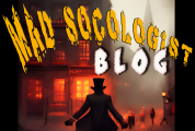The Mad Sociologist Blog